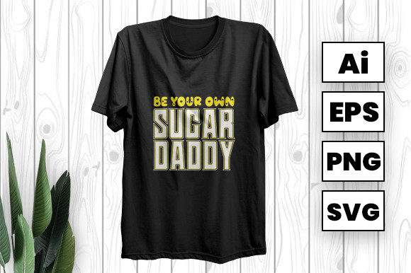 Be Your Own Sugar Daddy Graphics for Modern Content Publishing