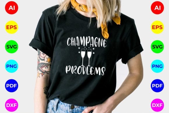 CHAMPAGNE PROBLEMS SVG for Cricut: A Graphic for T-Shirt Designs