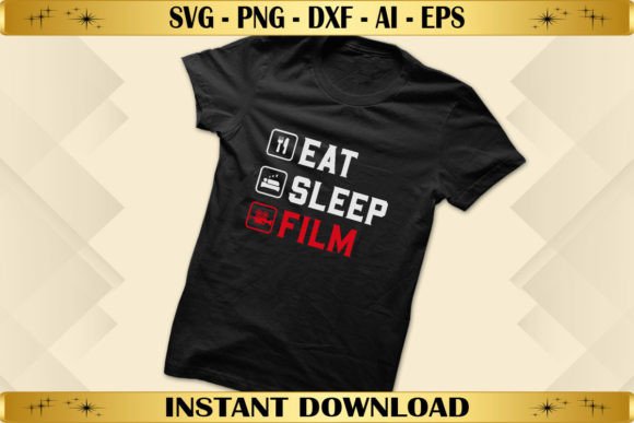 Eat Sleep Film - Funny Filmmaker Graphics for T-Shirt Designs