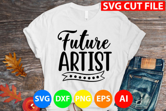 Future Artist Svg: A Graphic for T-Shirt Designs