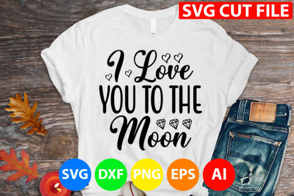 I Love You to the Moon Svg