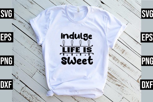 Indulge Life is Sweet SVG