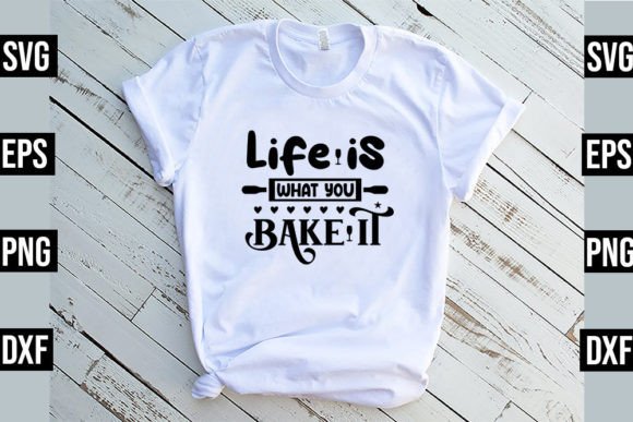 Life is What You Bake It SVG: A Graphic Designer’s Take