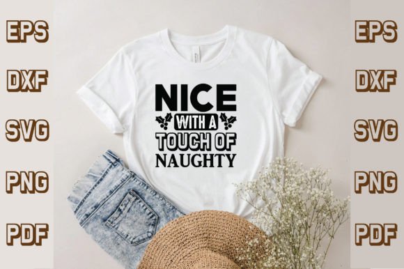 Nice with a Touch of Naughty Graphics for T-Shirt Designs