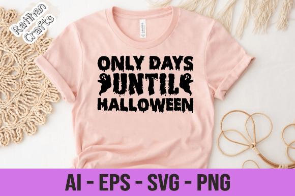 Only Days Until Halloween Svg: A Graphic for Print Templates
