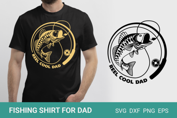 Reel Cool Dad Graphics for T-Shirt Designs